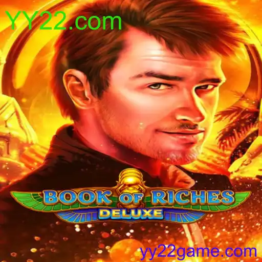 Descubra o Fascinante Mundo de 'Book of Riches Deluxe' com a Palavra-Chave YY22.com